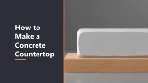 Featured image with the headline How to Make a Concrete Countertop, beside a thick pale grey concrete slab resting on a wooden board