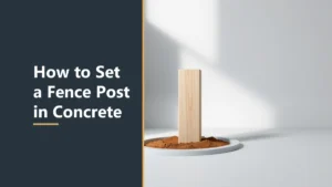 Featured image with the headline How to Set a Fence Post in Concrete, beside a plain wooden post standing in a shallow round dish of soil
