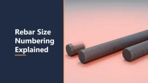 Featured image with the headline Rebar Size Numbering Explained, beside two long ribbed dark grey steel rods and a short stub on a smooth pink-beige surface